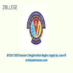 BITSAT 2025 Session 2 Registration Begins Apply by June 10 at bitsadmission com